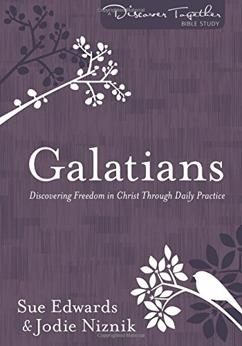 Book Cover: Galatians: Discovering Freedom in Christ Through Daily Practice (Discover Together Bible Study)
