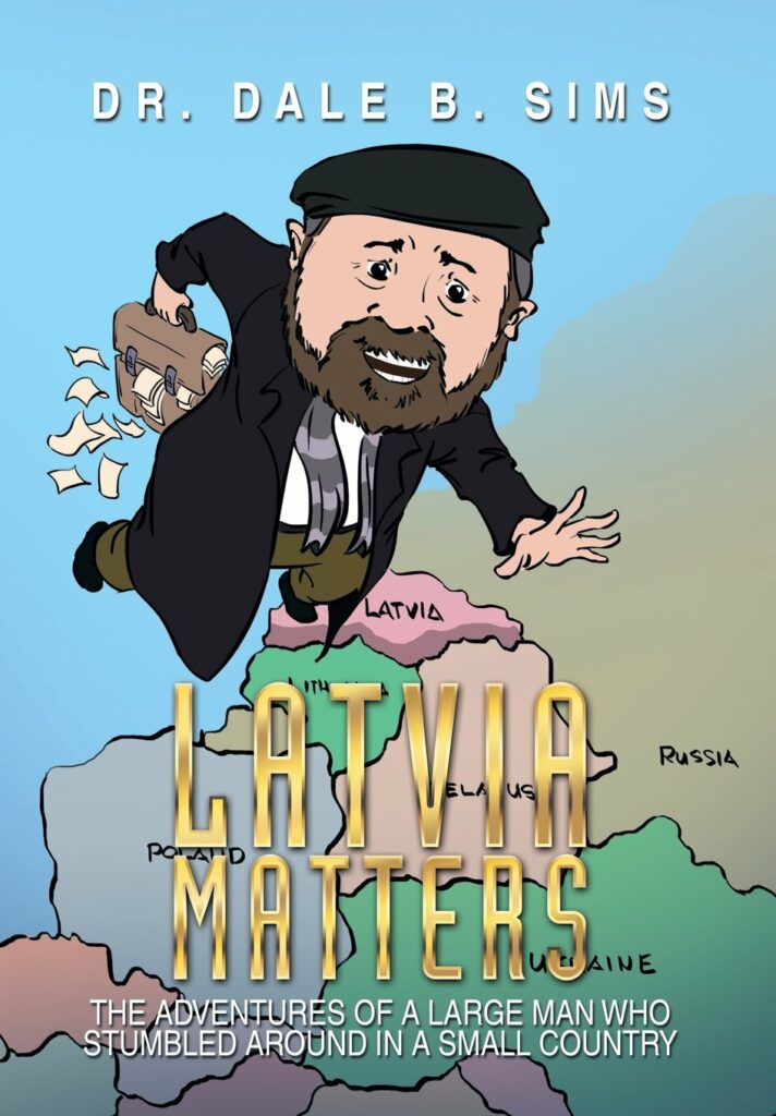 Book Cover: Latvia Matters: The Adventures of a Large Man Who Stumbled Around in a Small Country