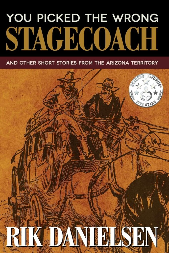 Book Cover: You Picked the Wrong Stagecoach: And Other Short Stories from the Arizona Territory